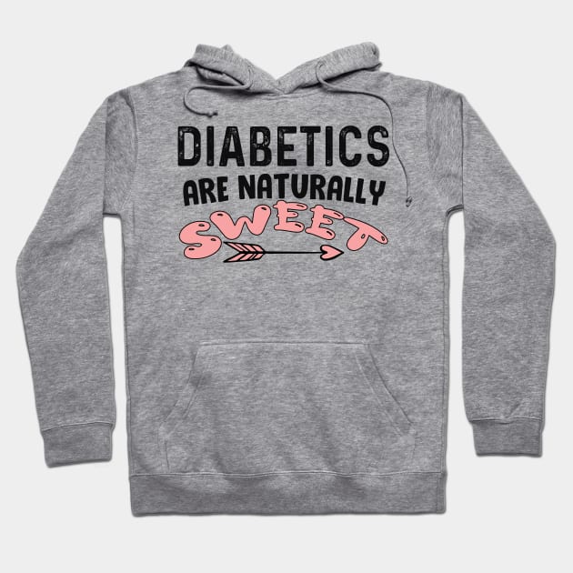 Diabetics are naturally sweet T-Shirt | Funny diabetes Hoodie by Get Yours